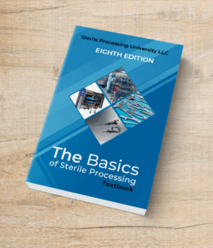 The Basics of Sterile Processing Textbook 8th ed.